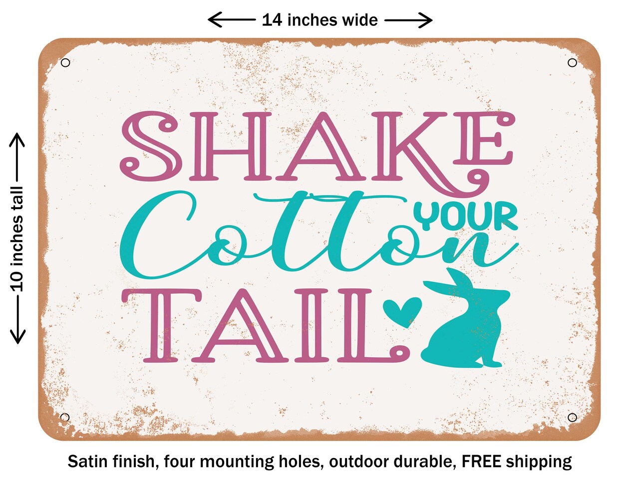 DECORATIVE METAL SIGN - Shake Your Cotton Tail - Vintage Rusty Look